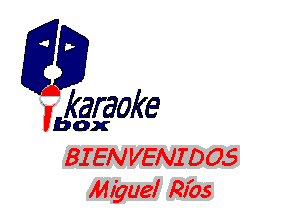 fkaraoke

Vbox

BIEN VENI D 0.5
Miguel Rios