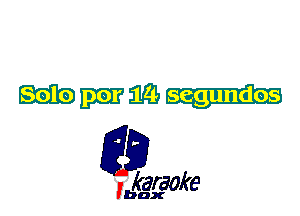 Mm

L35

karaoke

'bax