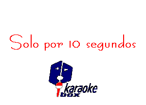 Solo p073 IO gegunolos'

L35

karaoke

'bax