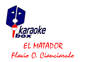 fkaraake

Vbox

E L MATADOR
5544010 0. W