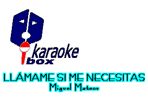 fkaraoke

Vbox

LLAMAME SI ME NECESITAS
Miguel Mac.