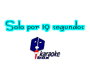 Solo p073 IQ gegunolos'

L35

karaoke

'bax