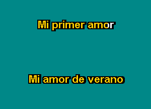 Mi primer amor

Mi amor de verano