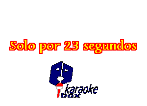 W23

L35

karaoke

'bax