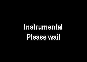 Instrumental

Please wait