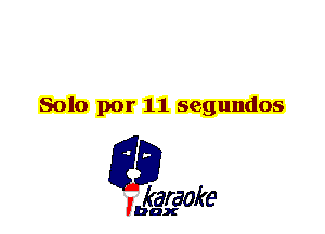 8010 por 11 segundos

L35

karaoke

'bax
