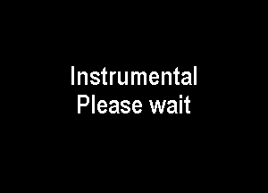 Instrumental

Please wait