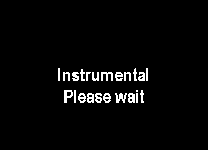 Instrumental
Please wait