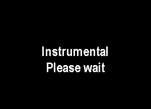 Instrumental

Please wait
