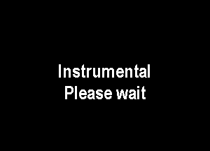 Instrumental

Please wait