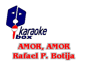 fkaraoke

Vbox

AMOR, AMOR
Rafael P. Botija