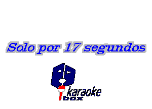 Solo par 17seg1mdos

L35

karaoke

'bax