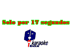 Sollo 11mm 117 segumdlos

L35

karaoke

'bax