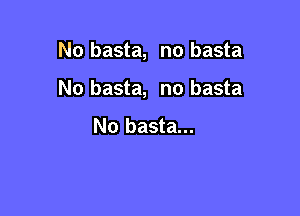 No basta, no basta

No basta, no basta

No basta...