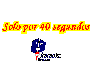 Sofa par 40 segumfos

L35

karaoke

'bax