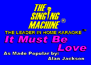 1111r n
5113611116

11166111116

THE LEADER IN HOME KARAOKE H

As Made Popular byz
Alan Jackson