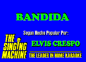 RANIDHIDA

3qu llechu Popular Pun

511m? ELVIs 011135130

MAEHINE m
