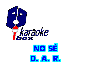 karaoke

box

NO SE
I. A. R.