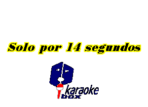Sofa par I4 segundos

L35

karaoke

'bax