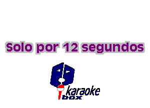 SOIO DO! 12 segundos

L35

karaoke

'bax