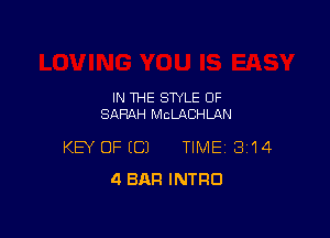 IN THE STYLE OF
SARAH McLACHLAN

KEY OFECJ TIME 3'14
QBAFI INTRO