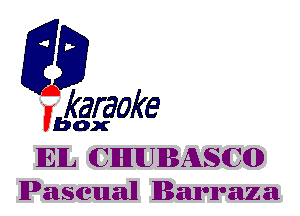 fkaraoke

Vbox

IEIL (CIHIIUIBAXSCCID
Pascuall lBarn'aza