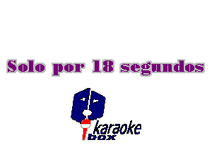 Sollo 11mm 118 segumdlos

L35

karaoke

'bax