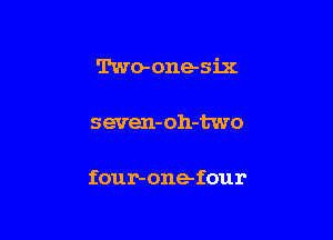Two-one-sbi

seven-oh-two

four-one-four