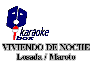 fkaraoke

Vbox

VIVIENDO DE NOCHE
Losadal Maroto