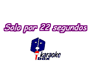 ngi

L35

karaoke

'bax