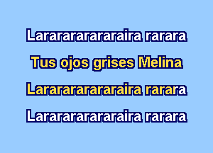 Lararararararaira rarara
Lararararararaira rarara
Lararararararaira rarara