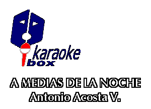 fkaraoke

Vbox

A MEDIAS IEE IlA N(QGHE
mu.