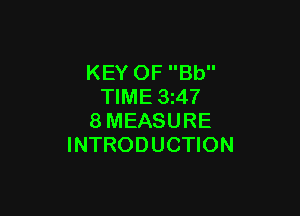 KEY OF Bb
TIME 3z47

8MEASURE
INTRODUCTION