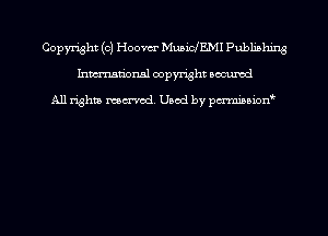 Copyright (c) Hoom MusiclEMI Publishing
Inmn'onsl copyright Bocuxcd

All rights named. Used by pmnisbion