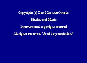 Copyright (c) Don Kimhncr Municl
Blackwood Music
hman'onal copyright occumd

All righm marred. Used by pcrmiaoion