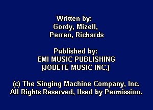Written byi
Gordy, Mizell,
Perren, Richards

Published byi
EMI MUSIC PUBLISHING
(JOBETE MUSIC INC.)

(c) The Singing Machine Company, Inc.
All Rights Reserved, Used by Permission.