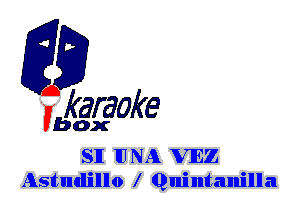 fkaraoke

Vbox

SII IUNA VIEZ
Astudillo Quintanilla