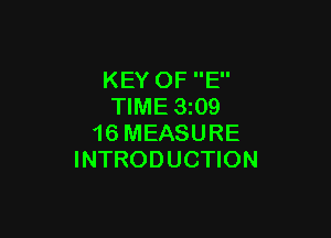 KEY OF E
TIME 3209

16 MEASURE
INTRODUCTION