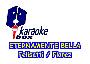 karaoke

box
EWERNAMENTI'E BELLA
I Imam