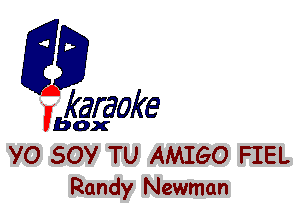 fkaraoke

Vbox

YO SOY TU AMIGO FIEL
Randy Newman