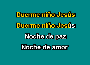 Duerme nifto Jesas

Duerme nifio Jesas

Noche de paz

Noche de amor