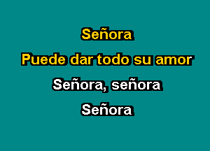 Sefmra

Puede dar todo su amor

Sefmra, ser'iora

Sefiora