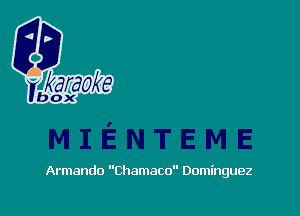 Armando Chamaco Dominguez
