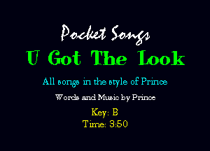 Pooled 50W
U Got The Look

All oongs m the Myle- of Pnnoe
Words and Mme by Pnnct

Key B
Tune 350