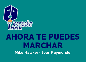 Mike Hawkerf Ivor Raymonde