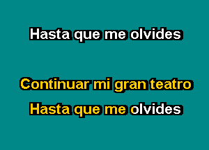 Hasta que me olvides

Continuar mi gran teatro

Hasta que me olvides