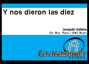 Y nos dieron las diez

Joaquin Sabina
Ed. Mus. Ripio I BMG Music

ii 47 ' F! 5.1? Mini H1121?