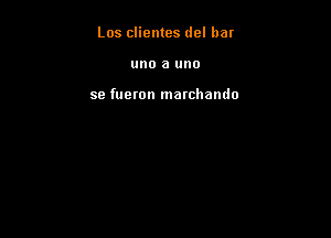 Los clientes del bar

mm a no

se fueron marchando