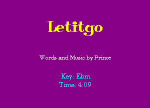 Leizitgo

Words and Music by Pruwc

Keyi Ebm
Time- 4-09