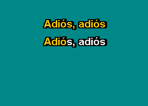 Adids, adibs

Adic'Js, adids